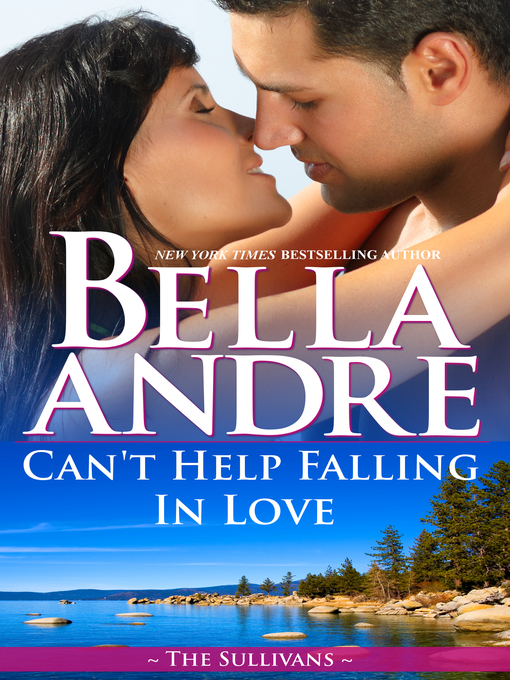 Title details for Can't Help Falling In Love by Bella Andre - Available